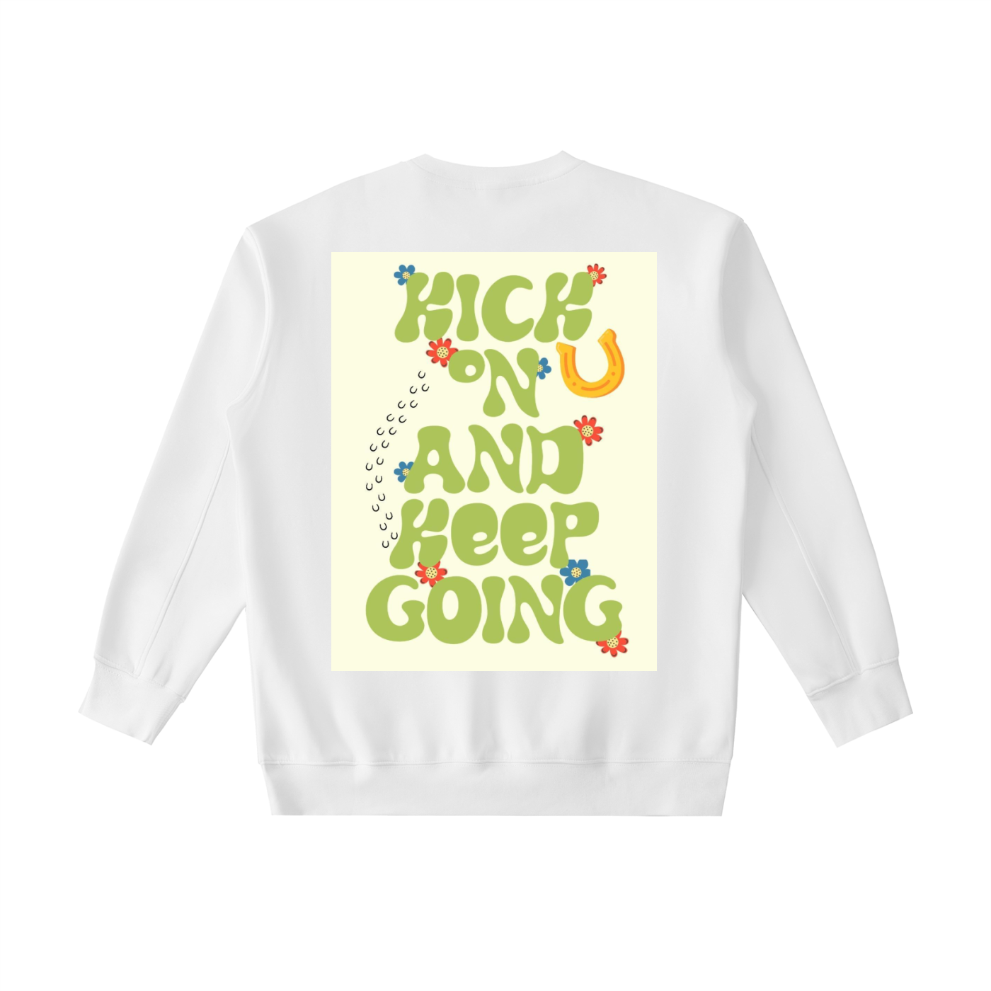 KICK ON AND KEEP GOING Heavyweight Sweatshirt