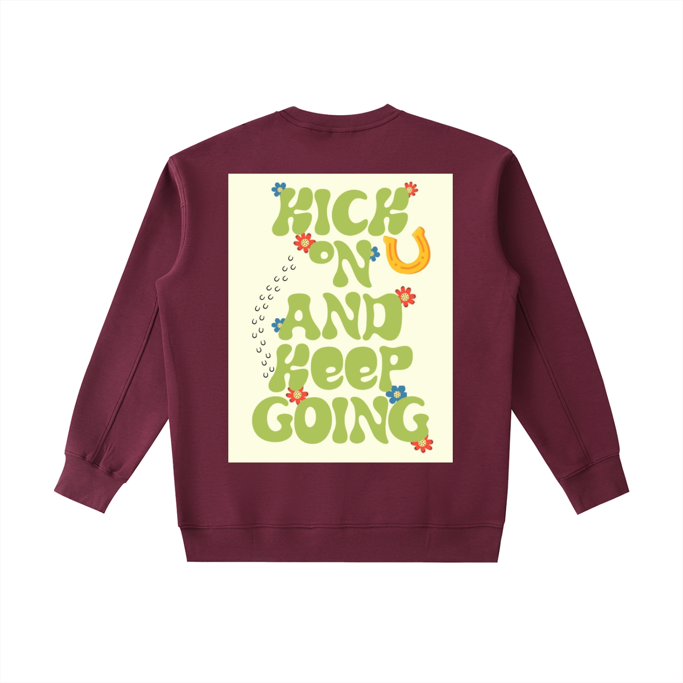 KICK ON AND KEEP GOING Heavyweight Sweatshirt